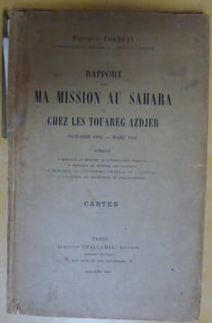 RAPPORT DE MA MISSION AU SAHARA
et CHEZ LES TOUAREG AZDJER
OCTOBRE 1893-MARS 1894
. FOUREAU FERNAND