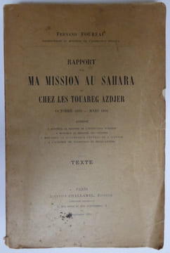 RAPPORT DE MA MISSION AU SAHARA
et CHEZ LES TOUAREG AZDJER
OCTOBRE 1893-MARS 1894
. FOUREAU FERNAND