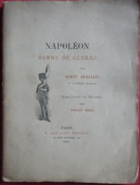 Napoléon - Homme de guerre.  Henri HOUSSAYE