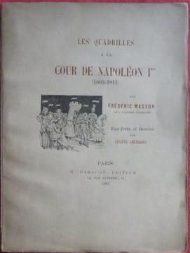 Les quadrilles de la cour de Napoléon 1° . Frédéric MASSON