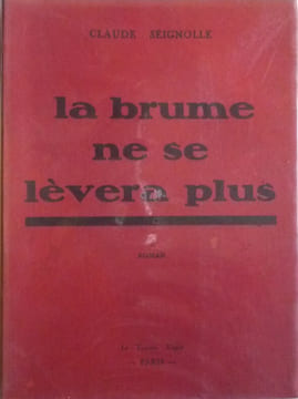 La brume ne se lèvera plus. Claude SEIGNOLLE