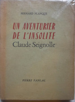 Un aventurier de l'insolite Claude Seignolle. Robert PLANQUE