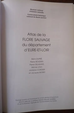 Atlas de la flore sauvage du département d'Eure et Loir. Rémi Dupré, Pierre Boudier, Pierre Delahaye, Michel Joly, Jordane cordier, Jacques Moret