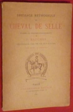 Dressage méthodique du cheval de selle. d'après François Baucher