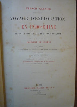 Voyage d’exploration en INDO-CHINE
effectué par une commission française, présidée par le Capitaine de frégate Doudart de Lagrée.
. GARNIER Francis