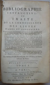 Bibliographie instructive ou traité de la connoissance des livres rares et singuliers