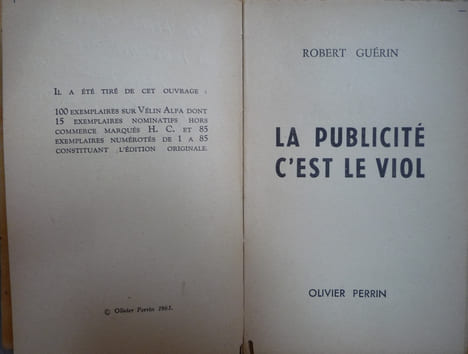 LA PUBLICITE C'EST LE VIOL
. ROBERT GUERIN