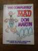 The completetely mad Don Martin. Don Martin's best cartoons from Mad Magazine. . DON MARTIN. 