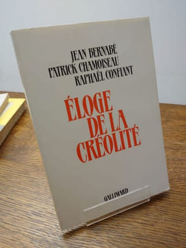 Éloge de la Créolité. Envoi de Raphaël Confiant à Dominique Noguez. . Jean Bernabé, Patrick Chamoiseau, Raphaël Confiant.