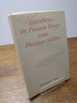 Entretiens de Francis Ponge avec Philippe Sollers. . FRANCIS PONGE. PHILIPPE SOLLERS.