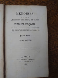 Mémoires pour servir à l'Histoire des Moeurs et Usages des Français depuis les plus hautes conditions jusqu'aux classes inférieures de la société, pendant le règne de Louis XVI, sous le Directoire exécutif, sous Napoléon Bonaparte et jusqu'à nos jours.