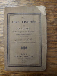 La loge disputée ou la guerre des Privilégiés et des Parvenus, poème héroï-comique en quatre chants par M.J.L.-B. membre de plusieurs sociétés littéraires.