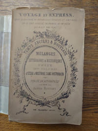 Voyage en express. Dans la douzaine de républiques, royautés et empires qui ses sont succédé en France au 19ème siècle qui n'est pas fini. Temps anciens et nouveaux. Mélanges littéraires et historiques suite (3me volume) d'essai d'histoire sans historien. Publiés en autographes.