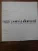 Oggi Poesia Domani. Rassegna internazionale di poesia visuale e fonetica. . SPATOLA ADRIANO. FONTANA GIOVANNI. 