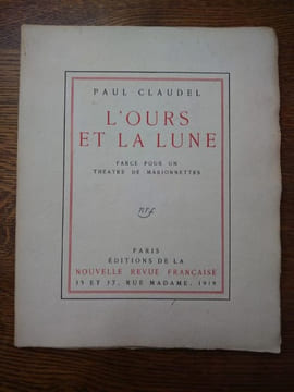 L'Ours et la lune. Farce pour un théâtre de marionnettes. . CLAUDEL Paul.