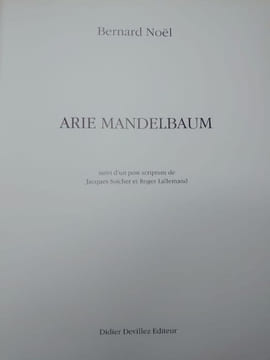 Arié Mandelbaum. Suivi d'un post-scrptum de Jacques Sojcher et Roger Lallemand. . BERNARD NOËL. 