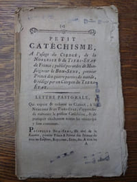 Petit catéchisme, à l'usage du clergé, de la noblesse & du tiers-état de France; publié par ordre de Monseigneur le Bon-sens, premier prince des quatre parties du monde, & rédigé par un Citoyen du Tiers-État.