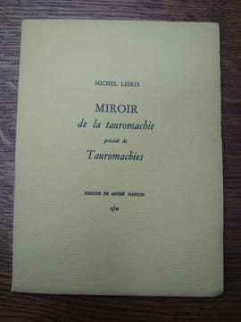 Miroir de la tauromachie précédé de Tauromachies. Dessins de André Masson. . MICHEL LEIRIS.