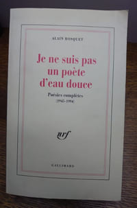 Je ne suis pas un poète d'eau douce. Poésies complètes (1945-1994). 