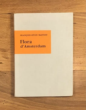 Flora d'Amsterdam. . François-Régis BASTIDE.