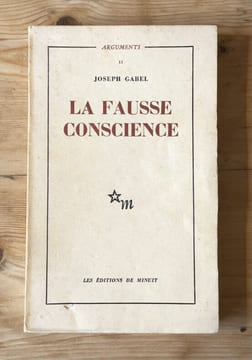 La fausse conscience. Essai sur la réification du monde. 1962. E.O. Envoi de l'auteur. . JOSEPH GABEL.