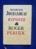 Riposte à Roger Perfide. Edition originale. 1/10 ex. num.. MARCEL JOUHANDEAU. 