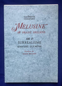 Mélusine de Franz Hellens ou le surréalisme d'avant lui-même. Postface de Franz Hellens. Dessins de Fernand Léger.