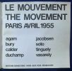 LE MOUVEMENT. THE MOVEMENT. Paris Avril 1955. . AGAM, BURY, CALDER, DUCHAMP, JACOBSEN, SOTO, TINGUELY, VASARELY. 