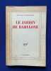 Le jardin de Babylone. Envoi et lettre de l'auteur. . BERNARD CHARBONNEAU. 