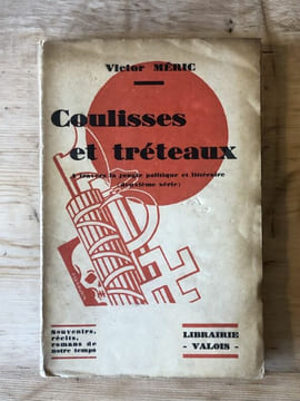 Coulisses et tréteaux. A travers la jungle politique et littéraire (deuxième série). . Victor MERIC.