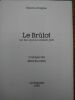 Le Brûlot, un feu qui ne s'éteint pas. . MAX BUCAILLE. HENRI LAVAGNE. 