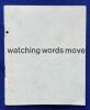 Watching Words Move. . BROWNJOHN ROBERT. 