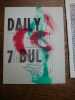 Daily-Bul. Moniteur de la Pensée Bul et de l'Académie de Montbliart. Numéros 1, 2, 3, 4, 5, 6, 7, 9, 10, 12, 13, 14. . André Balthazar. Pol Bury. 