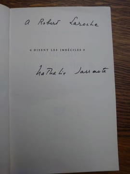"disent les imbéciles". . Nathalie SARRAUTE. 