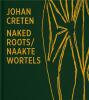 Naked roots/Naakte Wortels. Bergman Joost,Creten Johan