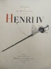 Henri IV, Roi de France et de Navarre. Montorgueil Georges[Vogel Hermann,illustrations]