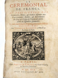 Le Cérémonial de France, ou description des Cérémonies, Rangs & Séances observées aux Couronnemens, Entrées & Enterremens des Roys & Roynes de France, & autres Actes et Assemblées solennelles. Recueilly des Mémoires de plusieurs Secrétaires du Roy, Hérauts d'Armes & autres.