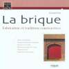 La Brique,Fabrication et traditions constructives. Peirs Giovanni