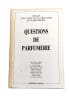 Questions de parfumerie : Essais sur l'art et la cr&eacute;ation en parfumerie. Blayn, Jean-Fran&ccedil;ois
