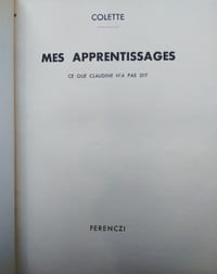Mes apprentissages. Ce que Claudine n'a pas dit.