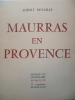 Maurras en Provence.. DETAILLE (Albert).
