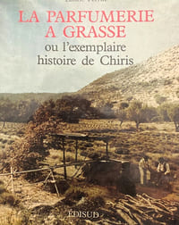 La Parfumerie à Grasse ou l'exemplaire histoire de Chiris