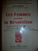 Les femmes pendant la Révolution
leur action politique, sociale, économique, militaire, leur courage devant l'échaffaud. Bouvier Jeanne