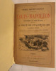 Louis-Napoléon prisonnier au fort de Ham La vérité sur l'évasion de 1846 Documents inédits. Hachet-Souplet Pierre  