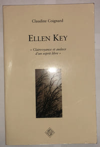 Ellen Key Clairvoyance et audace d'un esprit libre