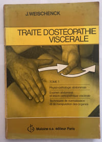 Traité d'ostéopathie viscérale Tome 1 seul Physio-pathologie abdominale Examen abdominal et lésion ostéopathique viscérale Techniques de normalisation et de manipulation des organes