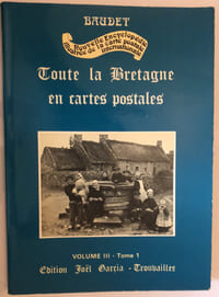 Toute la Bretagne en cartes postales Volume III en 2 tomes