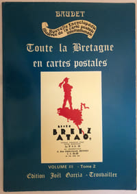 Toute la Bretagne en cartes postales Volume III en 2 tomes