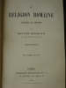 La Religion romaine d'Auguste aux Antonins. Troisième édition. 2 volumes, complet. Gaston Boissier