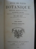 Etude des fleurs Botanique élémentaire, descriptive et usuelle. Quatrième édition entièrement revue et considérablement augmentée. 3 volumes, complet: ...